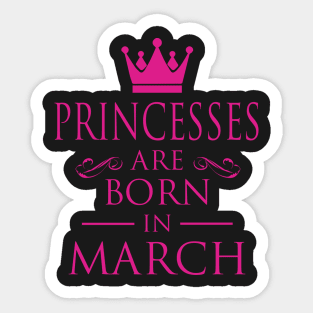 PRINCESS BIRTHDAY PRINCESSES ARE BORN IN MARCH Sticker